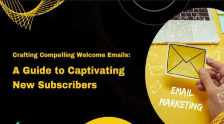 Mastering Welcome Emails: Your First Impression Matters Most